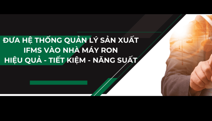 hệ thống quản lý sản xuất vào nhà máy ron