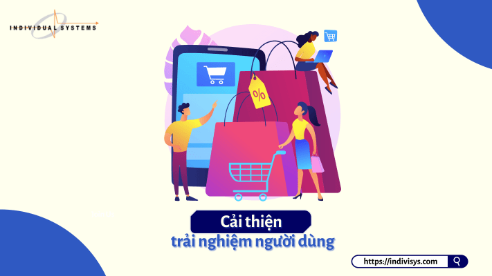 Cải thiện trải nghiệm người dùng