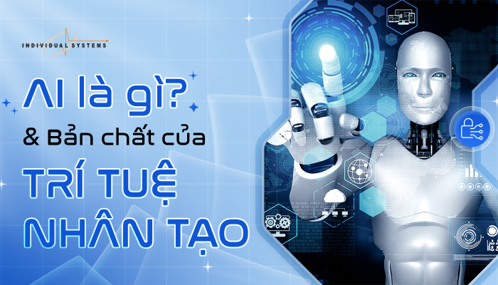 Trí tuệ nhân tạo là gì? bản chất của trí tuệ nhân tạo