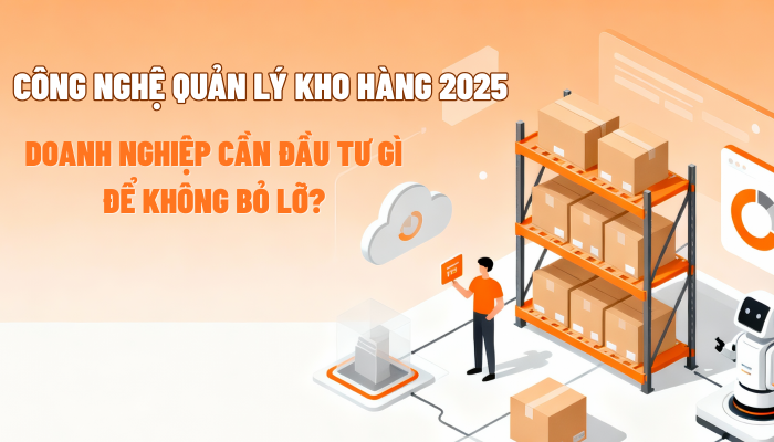 công nghệ quản lý kho hàng 2025